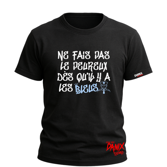Tshirt Ne fais pas le peureux dès qu'il y a les bleus [DANIX CENSORED]